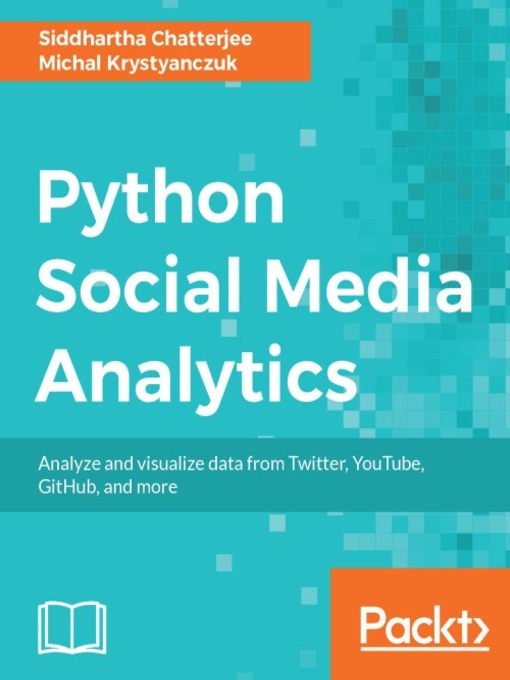 Title details for Python Social Media Analytics by Siddhartha Chatterjee - Available